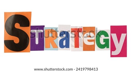 The word strategy made from cutout letters from printed magazines, isolated cut out on white background