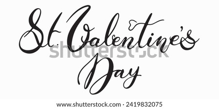 Artistic lettering Saint Valentine's Day.Hand written Vector clipart line conсept isolated on white bkgr.B and w design for Valentine's poster,postcard,label,sticker,tshirt,web,print,stamp,tattoo,etc.