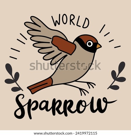 World Sparrow Day inscription. Handwriting holiday text banner square composition World Sparrow Day. Hand drawn vector art.