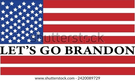 Let's Go Brandon, 4th July of USA, American flag Vector and Clip Art