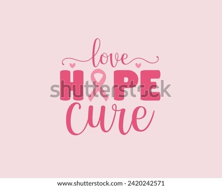 love hope cure t-shirt Breast cancer typograph
