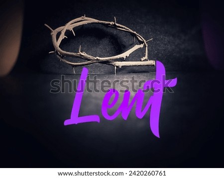Lent Season,Holy Week and Good Friday Concepts. Lent text with crown of thorns in dark background. Stock photo.