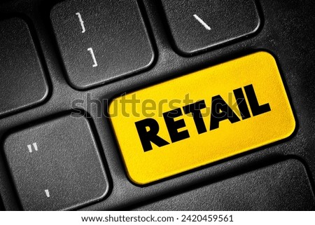Retail - sale of goods and services to consumers, text concept button on keyboard