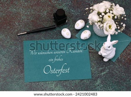 Easter greeting card: letter with Easter greetings and Easter eggs. German inscription translated means We wish our customers a happy Easter.