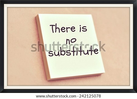 Text there is no substitute on the short note texture background