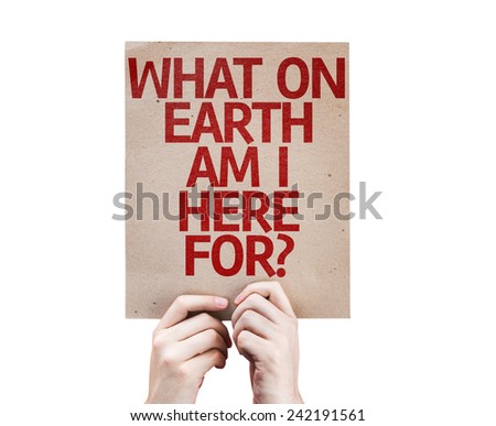 What On Earth Am I Here For? card isolated on white background