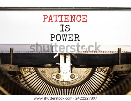 Patience is power symbol. Concept words Patience is power typed on beautiful old retro typewriter. Beautiful white paper background. Business and patience is power concept. Copy space.