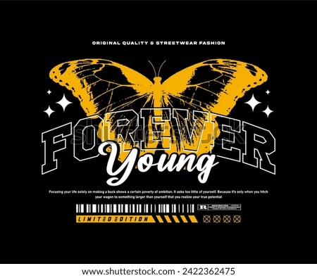 forever young slogan with butterfly urban design for t shirt, poster, streetwear, urban design, hoodie, etc