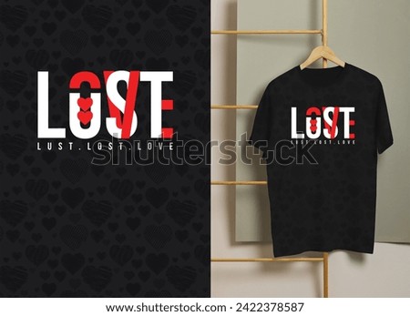 Love, lust and lost graphic tee for valentine's vector design with typography and heart Royalty-Free Stock Photo #2422378587