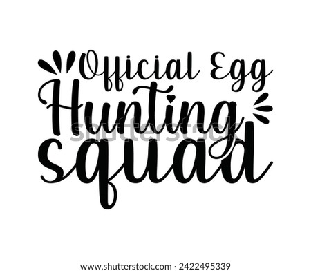 Official Egg Hunting Squad Typography Lettering T-shirt Design, Bunny Shirt, Easter Typography T-shirt, Easter Hunting Squad, Design For Kids, Cut File For Cricut And Silhouette