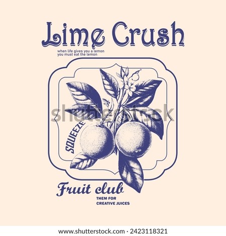 Lime Crush vintage orange lime print, fruit club them for creative juices slogan text print, t-shirt print design for spring summer , use this print for kids, girls, men's, women's