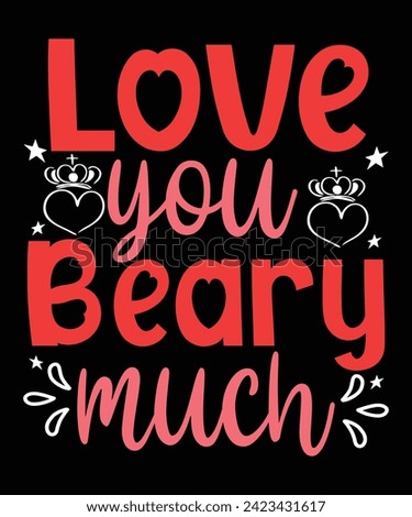 Love You Beary Much 3 Color T Shirt Print Template Royalty-Free Stock Photo #2423431617