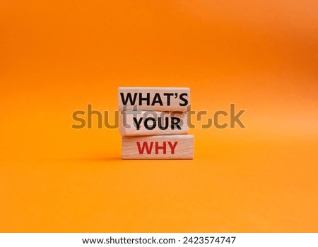What is Your Why symbol. Concept words What is Your Why on wooden blocks. Beautiful orange background. Business and What is Your Why concept. Copy space.