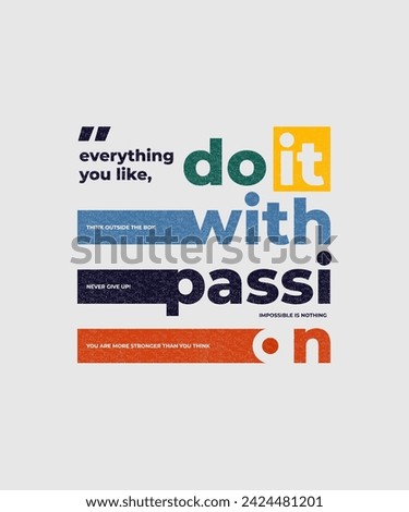 Do with passion, never give up, modern and stylish motivational quotes typography slogan. Abstract design illustration vector for print tee shirt, typography, poster and other uses.  Royalty-Free Stock Photo #2424481201