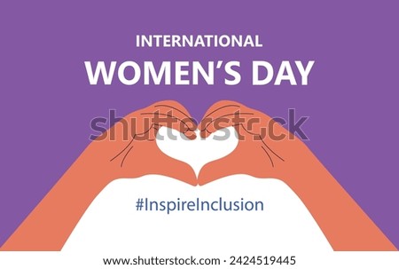 International Women's Day. IWD. 8 march. Celebrating theme Inspire Inclusion. Heart hands Royalty-Free Stock Photo #2424519445