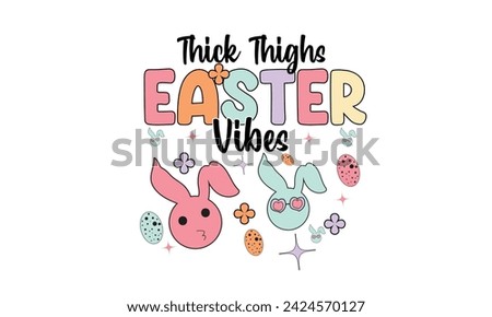 Thick Thighs Easter Vibes Design