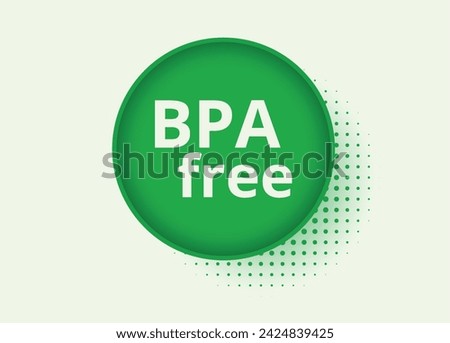 Bpa free logo with halftone shadow. Bisphenol A free product labeling. Non-toxic plastic. Vector illustration