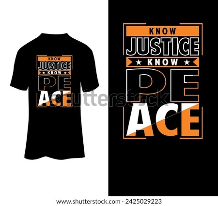 Know justice know peace t-shirt design vector, justice  t-shirt design.