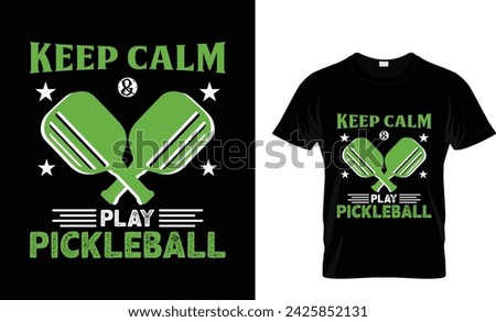 Keep calm and play pickleball, funny pickleball vector t-shirt design, Vintage Pickleball t shirt Design,Pickleball Lover T shirt.