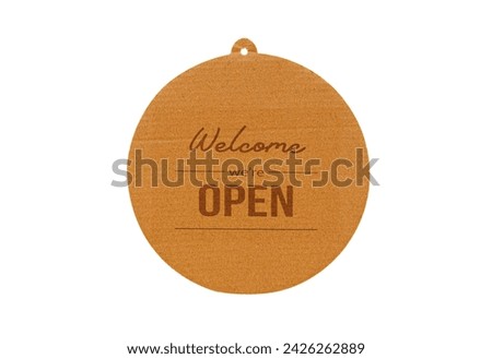 text on vintage sign " welcome we' are Open" in cafe isolated on white background. 