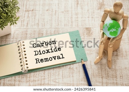 There is notebook with the word Carbon Dioxide Removal. It is as an eye-catching image. Royalty-Free Stock Photo #2426395841