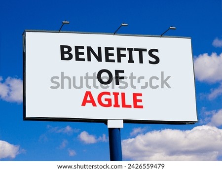 Benefits of agile symbol. Concept words Benefits of agile on beautiful big white billboard. Beautiful blue sky cloud background. Business benefits of agile concept. Copy space.