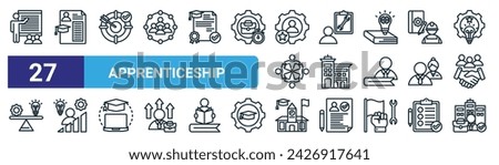 set of 27 outline web apprenticeship icons such as training, curriculum, goal, practitioner, company, intelligence, school, job vector thin line icons for web design, mobile app.