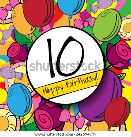 10 Happy Birthday background or card with colorful background.