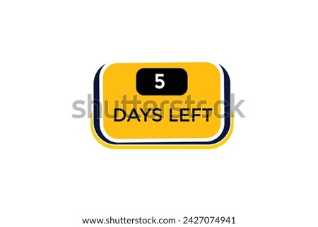 5 days left countdown to go one time,  background template 5 days left, countdown sticker left banner business,sale, label button,