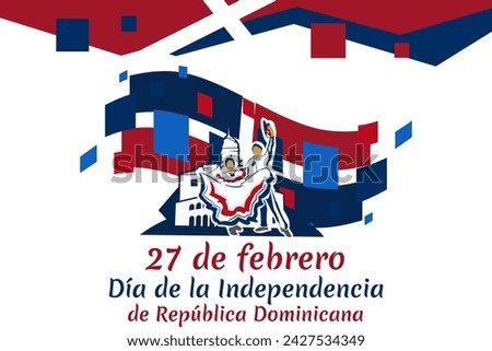 Translation: February 27, Independence Day of Dominican Republic. Vector illustration. Suitable for greeting card, poster and banner Royalty-Free Stock Photo #2427534349