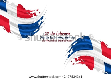 Translation: February 27, Independence Day of Dominican Republic. Vector illustration. Suitable for greeting card, poster and banner Royalty-Free Stock Photo #2427534361