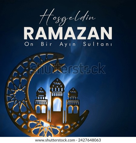 Hoş geldin ya şehri Ramazan. Welcome to Ramadan post  Royalty-Free Stock Photo #2427648063