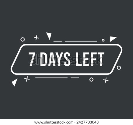 7 days left. Vector countdown of days, banner for events and special dates on dark background