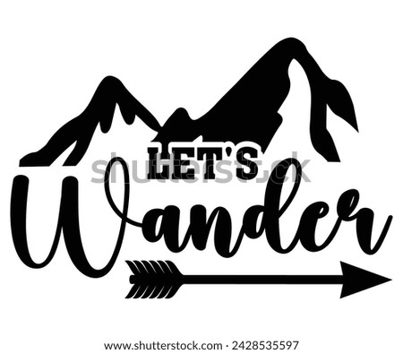 Lets Wander Svg,Typography,Happy Camper Svg,Camping Svg,Adventure Svg,Hiking Svg,Camp Saying,Camp Life Svg,Svg Cut Files, Png,Mountain T-shirt,Instant Download