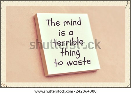 Text the mind is a terrible thing to waste on the short note texture background