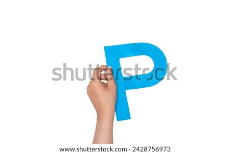 closeup hand holding paper letter  P isolated on white