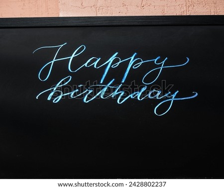 a vibrant collection of Happy Birthday Images, Backgrounds,Wallpapers featuring Hand Lettering and Handwritten elements on a Chalkboard.celebrations unique Indoors-themed designs and expressive Text.