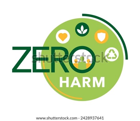 Zero Harm slogan - emerging strategy of workplace health, safety of workers and environmentally safe goals Royalty-Free Stock Photo #2428937641