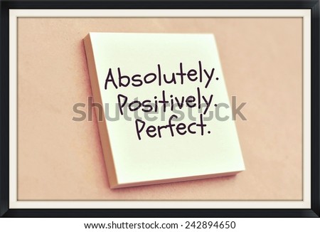 Text absolutely positively perfect on the short note texture background