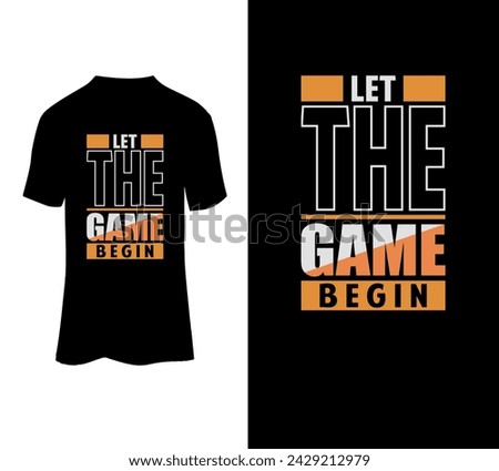 Let the game begin, typography t-shirt vector design. Motivational handwritten phrase. Inspirational poster, t-shirt design, print . Royalty-Free Stock Photo #2429212979