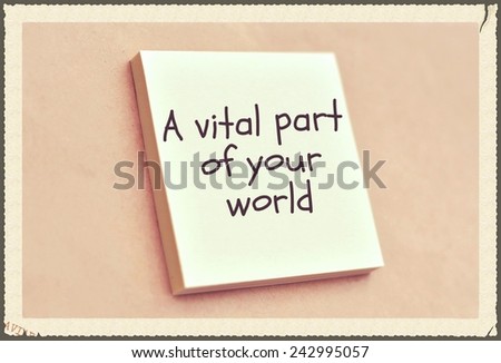 Text a vital part of your world on the short note texture background