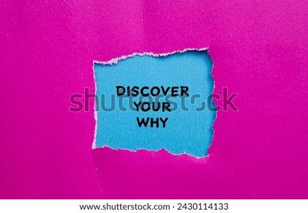 Discover your why words written on pink torn paper with blue background. Conceptual symbol. Copy space.