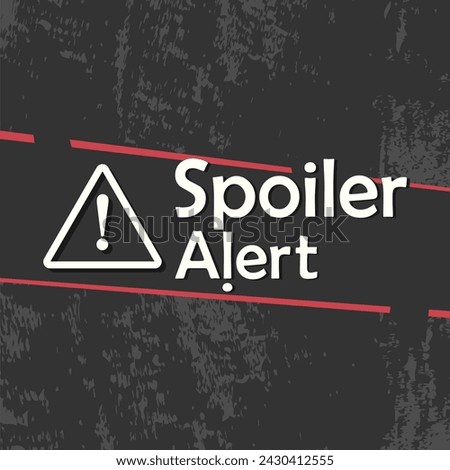 Spoiler alert! Vector illustration with grunge texture. Black and white, red colors. For websites, advertisements, videos, etc