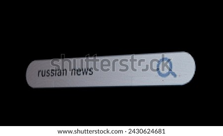 Shot of monitor screen. Pixel screen with animated search bar, keywords Russian news typed in, browser bar with magnifying glass and text headline.