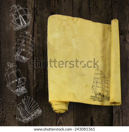 Old paper scroll with hand drawn silhouettes of various sailing ships on grunge wooden background