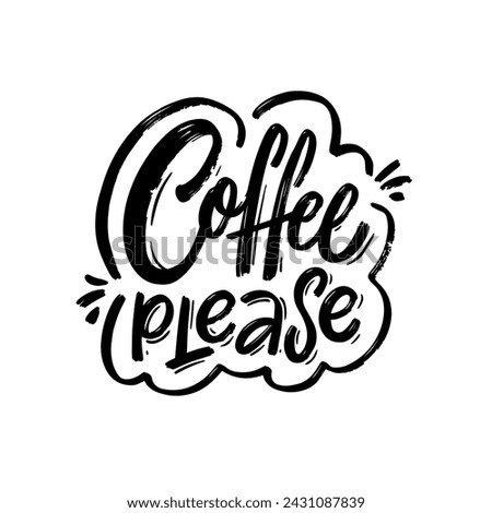 Coffee please. Black color lettering phrase sign. Vector art typography font. Isolated on white background.
