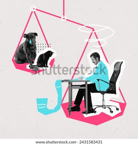 Poster. Contemporary art collage. Man hard working at desk on one side and pets, looks depressed, crying on another side of scales. Concept of work and personal life balance, time management, career.
