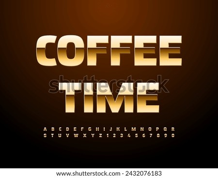 Vector Trendy Sign Coffee Time. Cool Gold Font. Modern Exclusive Alphabet Letters and Numbers set.