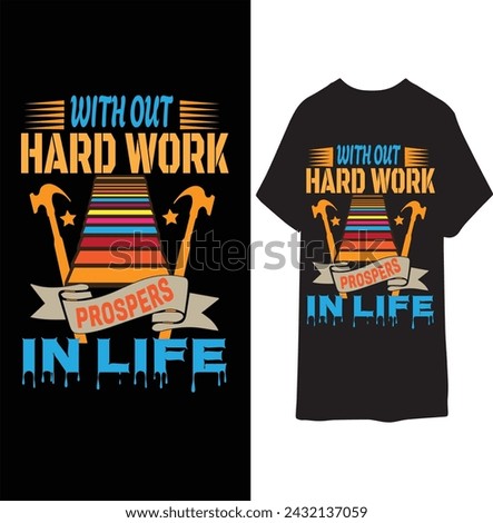  Happy Labor Day Saying and Quote tee - Without Handwork Nothing Prospers In Life New T Shirt Design.