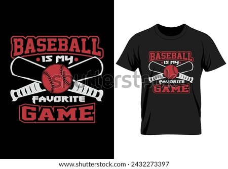Baseball is My Favorite Game t shirt design. Baseball typography t shirt design. sports vector t shirt, tournaments, logo, banner, poster, cover